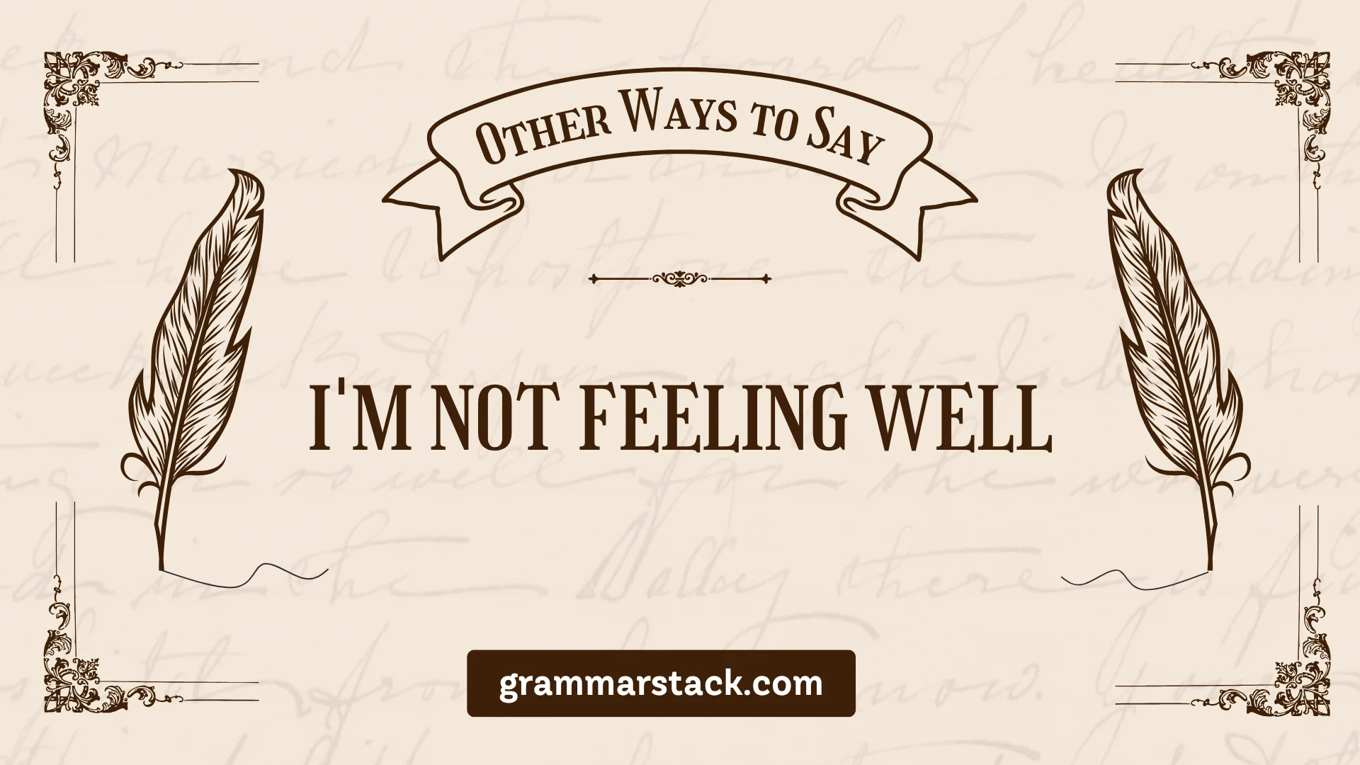other ways to say i'm not feeling well