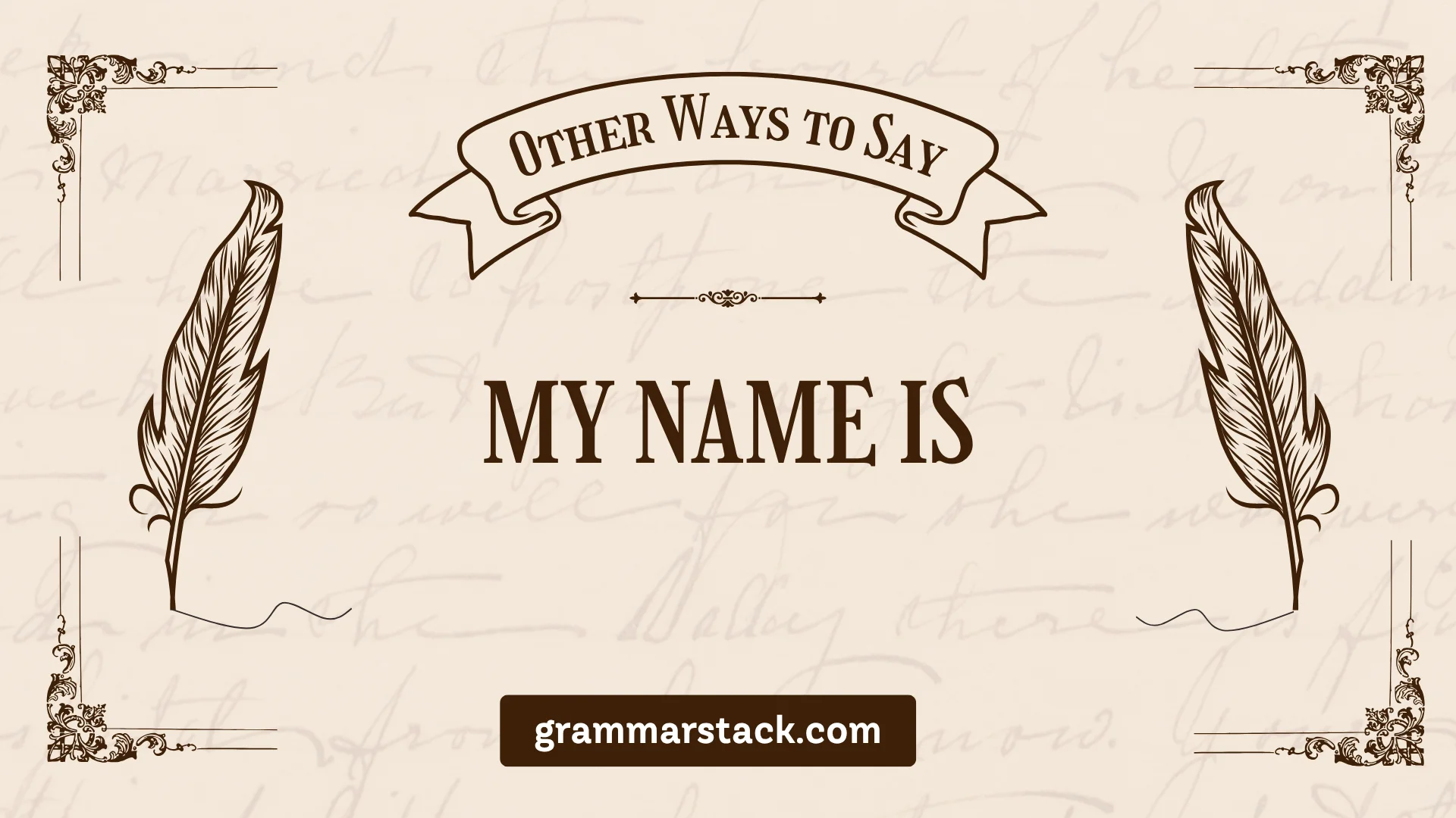 other ways to say my name is