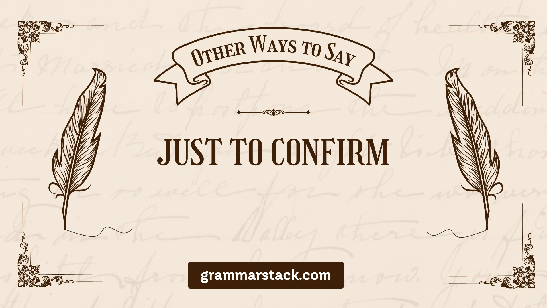 ways to say just to confirm