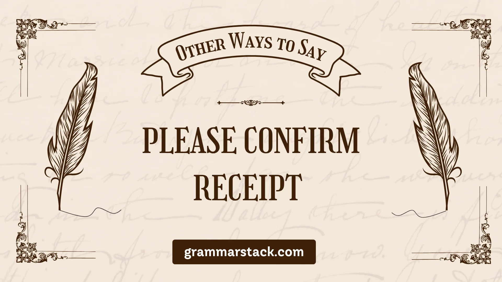 ways to say please confirm receipt
