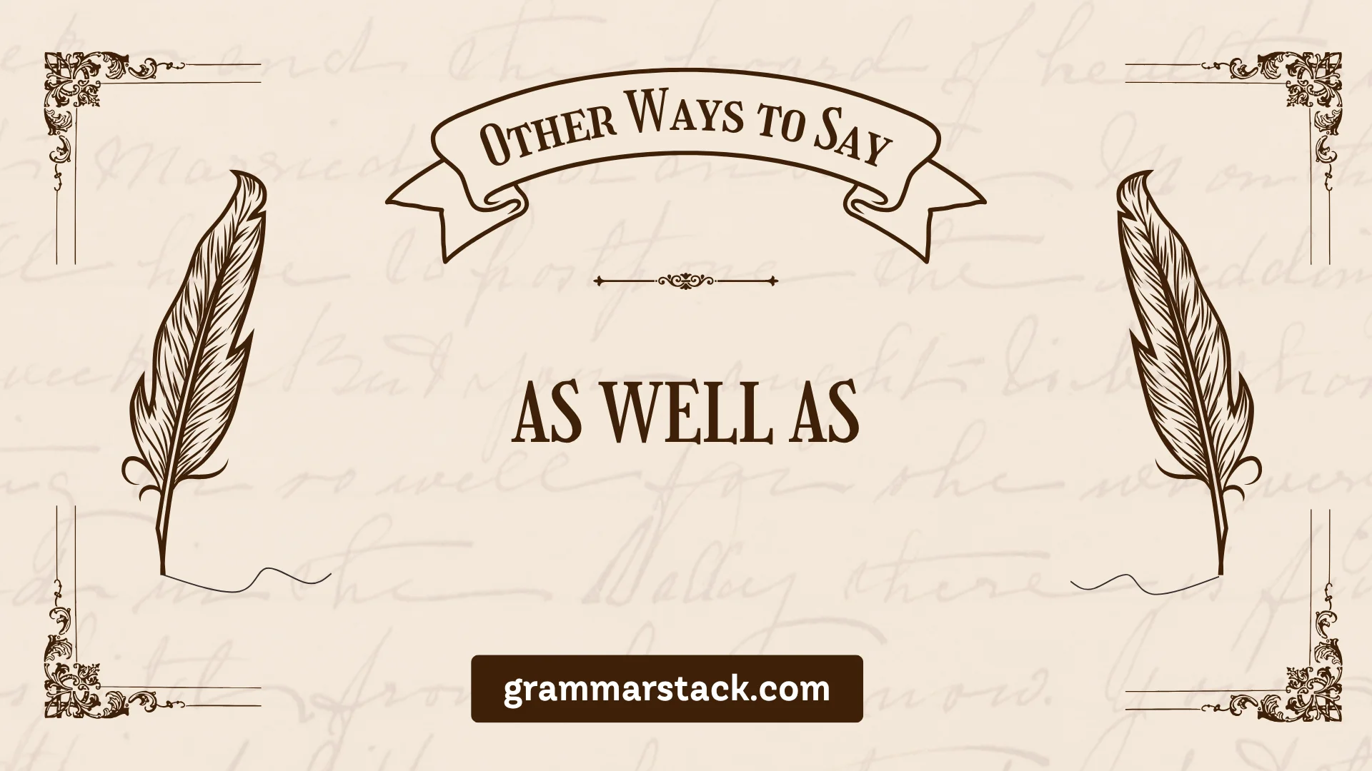 ways to say as well as