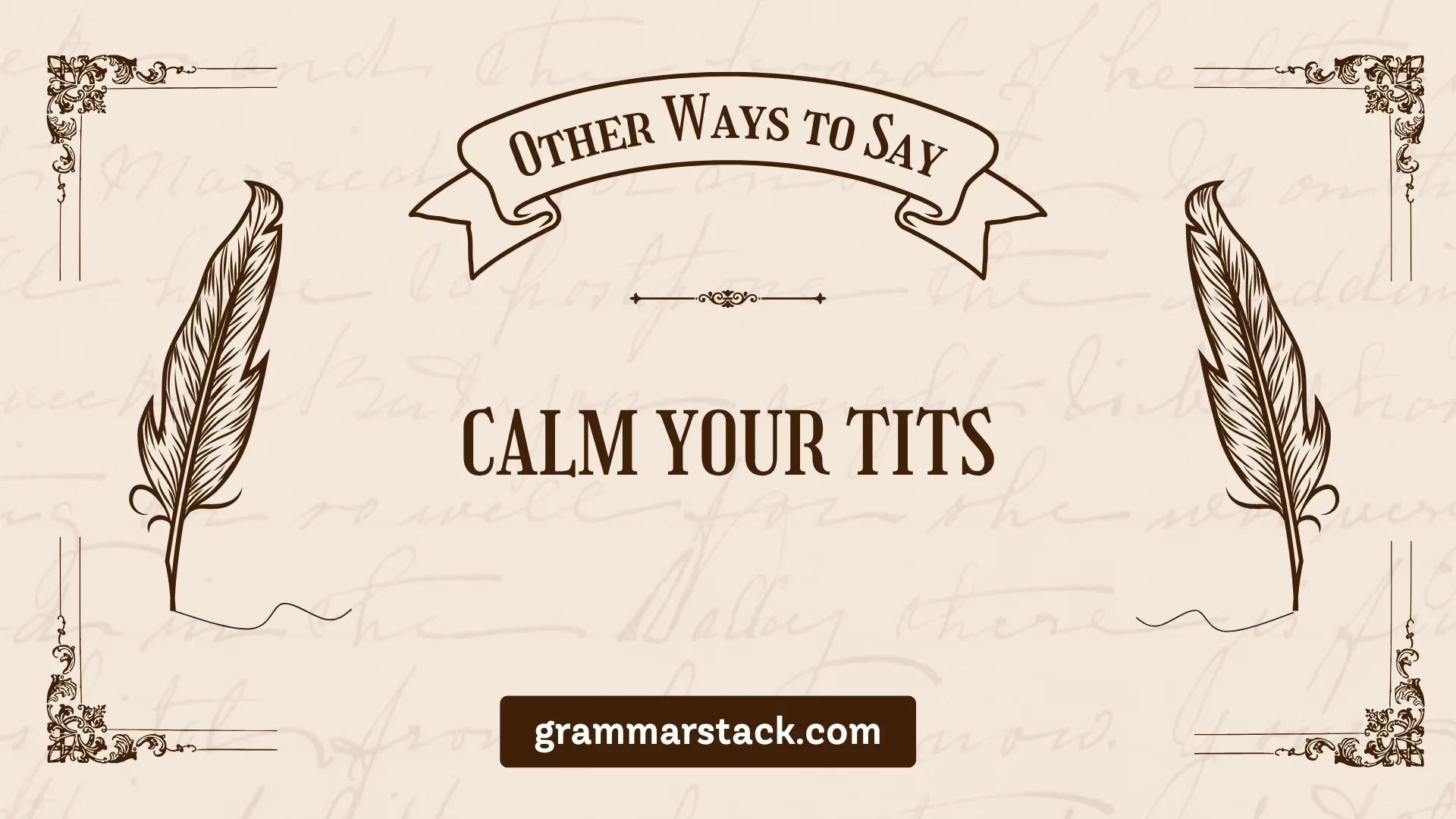 ways to say calm your tits