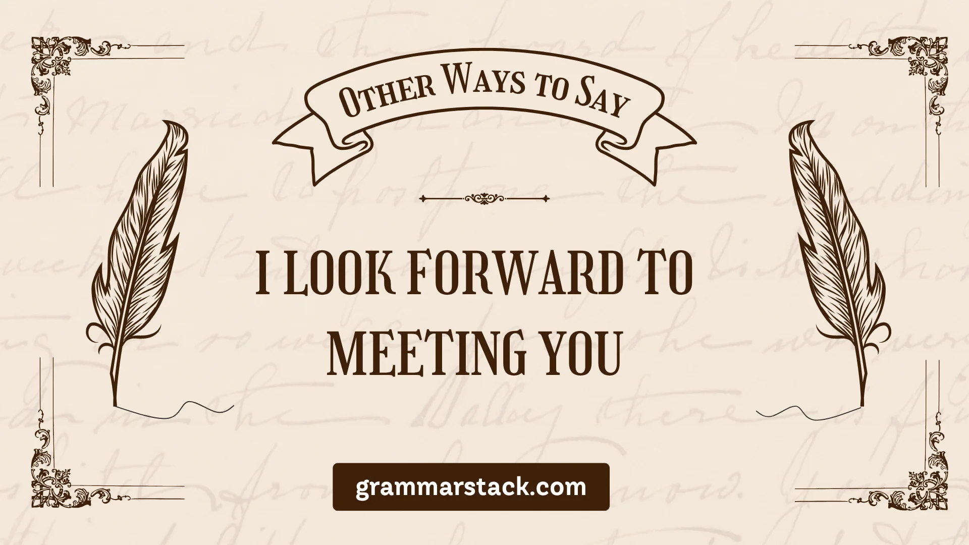 ways to say i look forward to meeting you